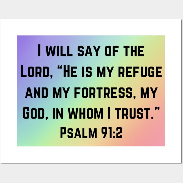 Bible Verse Psalm 91:2 Wall Art by Prayingwarrior